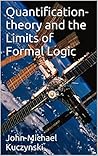Quantification-theory and the Limits of Formal Logic