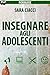 Insegnare agli adolescenti (Italian Edition)