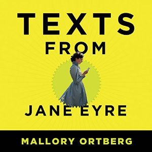 Texts from Jane Eyre: And Other Conversations with Your Favorite Literary Characters