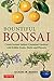Bountiful Bonsai: Create In...
