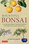 Bountiful Bonsai: Create Instant Indoor Container Gardens with Edible Fruits, Herbs and Flowers