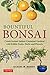 Bountiful Bonsai: Create Instant Indoor Container Gardens with Edible Fruits, Herbs and Flowers