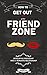 How to get out of the friend zone: Developing friendship into a romantic relationship
