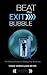Beat the Exit Bubble: The U...