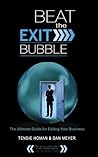 Beat the Exit Bubble: The Ultimate Guide for Exiting Your Business