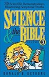 Science and the Bible : Volume 3: 30 Scientific Demonstrations Illustrating Scriptural Truths