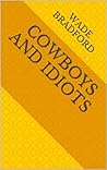 Cowboys and Idiots Cowboys and Idiots