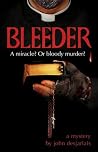 Bleeder: A miracle? Or bloody murder? Bleeder: A miracle? Or bloody murder?