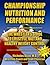 Championship Nutrition and Performance: The Wrestler's Guide to Lifestyle, Diet and Healthy Weight Control