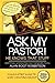 Ask My Pastor, He Knows Tha...