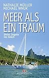Meer als ein Traum: Unter Segeln ins Glück (German Edition)