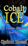 Cobalt Ice: The Vampire Millionaire, Book One (Cobalt Ice, The Vampire Millionaire 1)