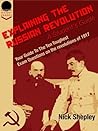 Explaining The Russian Revolution: A Student's Guide: Your Guide To The Ten Toughest Exam Questions on the Revolutions of 1917 (1st Edition)