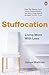 Stuffocation: Living More With Less