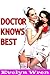 DOCTOR KNOWS BEST (An Erotic Medical Exam Story) (First Time Medical Exam Book 2)