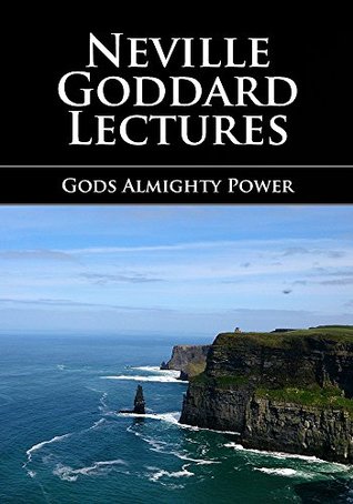 Gods Almighty Power - Neville Goddard Lectures (Kindle Edition)