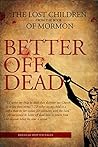Better Off Dead: The Lost Children of the Book of Mormon