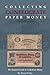 Collecting Confederate Paper Money - Field Edition 2014 by Pierre Fricke