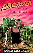 Arcadia And The Eye Of The Beast