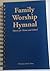 Family Worship Hymnal