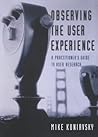 Book cover for Observing the User Experience: A Practitioner's Guide to User Research