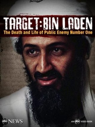 Target: Bin Laden -- The Death and Life of Public Enemy Number One