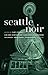 Seattle Noir
