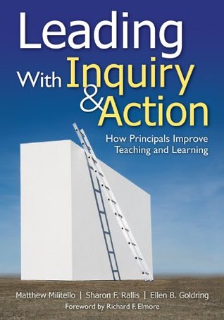 Leading With Inquiry and Action: How Principals Improve Teaching and Learning