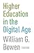 Higher Education in the Digital Age: Updated Edition (The William G. Bowen Book 86)