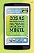 Cosas que nunca pensaste que podrías hacer con tu móvil: Los trucos del youtuber número uno en tecnología (Spanish Edition)