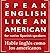 Speak English Like an Ameri...