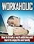 Workaholic: How to Break Work Addiction and Learn to Enjoy Family and Life (Work Addiction Cure, Addiction Recovery)