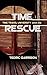 TIME RESCUE: Time Travel University Book One