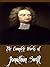 The Complete Works of Jonathan Swift (15 Complete Works of Jonathan Swift Including A Modest Proposal, Gulliver's Travels, Three Sermons and Prayers, A Tale of a Tub, The Journal to Stella, & More)