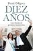 Diez Años. Una Decada De Go...