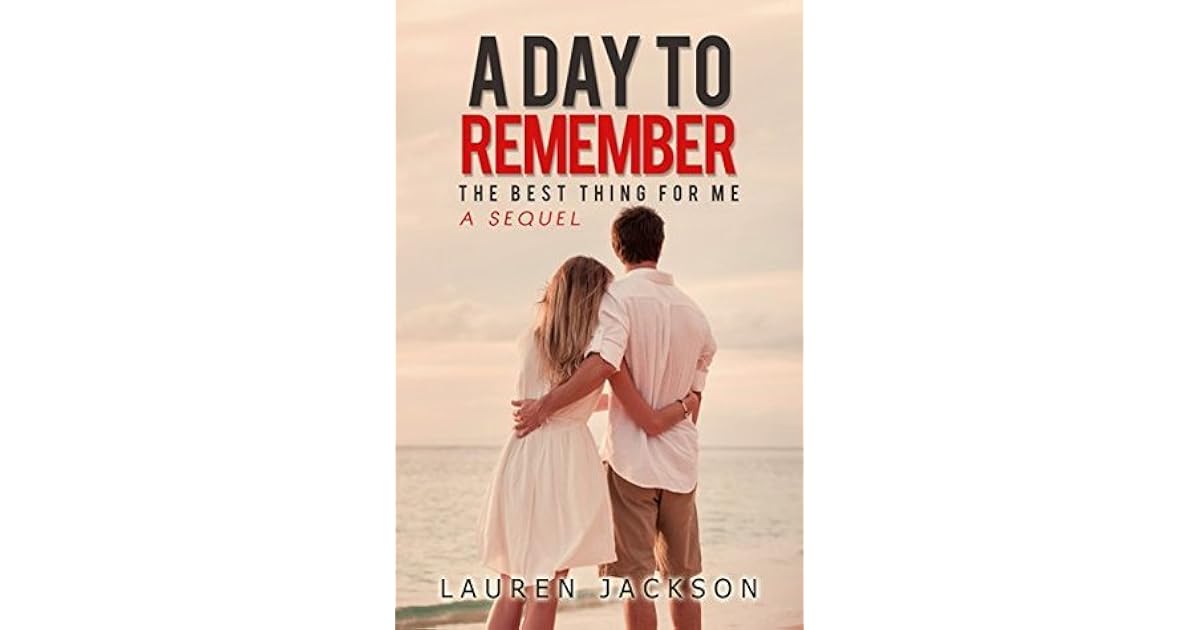 A Day To Remember The Best Thing For Me Sequel By L Jackson