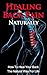 Healing Back Pain Naturally: How To Heal Your Back The Natural Way For Life (Joint Pain Cure, Pain Management, Pain Relief, Chronic Pain, Back Pain Solution)