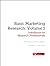 Basic Marketing Research: Volume 1