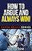 How To Argue And Always Win! - Super Skills Series by Martha Rose