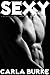 Sexy: A Collection of Carla Burke's Finest Erotic Short Stories