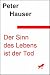 Der Sinn des Lebens ist der Tod by Peter Hauser