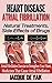 Heart Disease - Atrial Fibrillation: Natural Treatments - Side Effects of Drugs