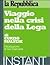 Viaggio nella crisi della Lega by Curzio Maltese