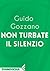 Non turbate il silenzio