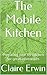 The Mobile Kitchen: Preparing your RV kitchen for great adventures