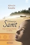 Schwarzer Samt: Eine Liebesgeschichte in Afrika (German Edition) Schwarzer Samt: Eine Liebesgeschichte in Afrika (German Edition)