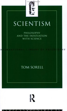 Scientism: Philosophy and the Infatuation with Science (International Library of Philosophy)