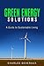 Green Energy Solutions: A Guide to Sustainable Living
