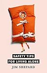 Safety Tips for Living Alone (Kindle Single) by Jim Shepard