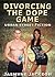 Divorcing the Dope Game by Jasmyne Jackson